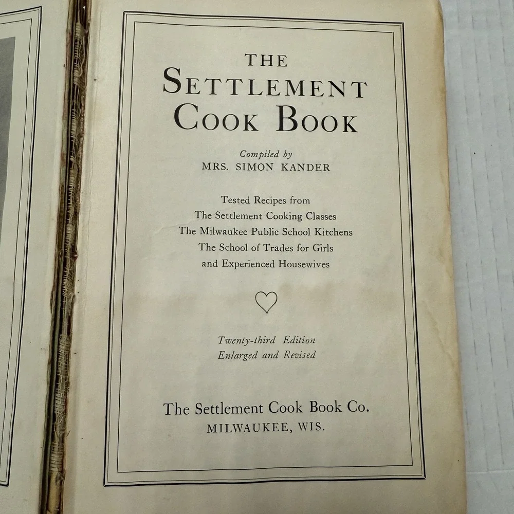 The Settlement Cookbook 1940‎ Mrs. Simon Kander 23rd Edition Vintage Recipes